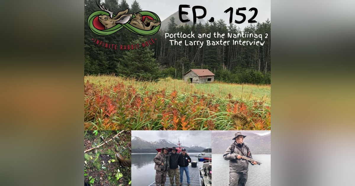 152. Portlock and the Nantiinaq Part 2 152. Portlock and the Nantiinaq Part 2