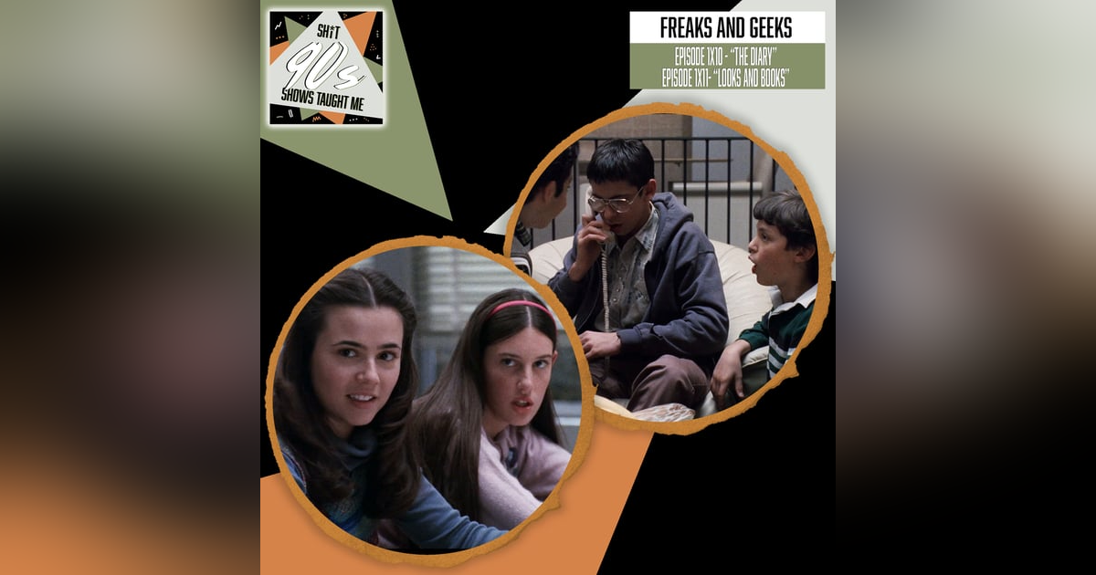 Freaks & Geeks: Episodes 10+11 - The Diary + Looks and Books Freaks & Geeks: Episodes 10+11 - The Diary + Looks and Books
