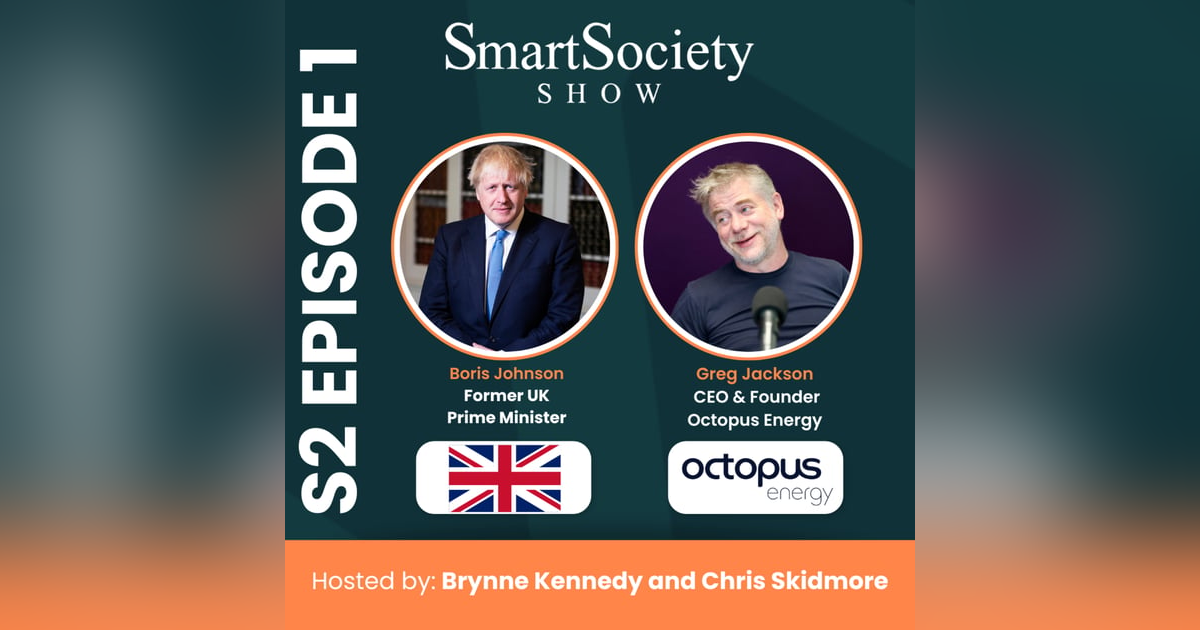 S2E1: Energy Leadership and Meeting AI’s Power Demand with Boris Johnson (Former UK Prime Minister) and Greg Jackson (Founder & CEO, Octopus Energy) S2E1: Energy Leadership and Meeting AI’s Power Demand with Boris Johnson (Former UK Prime Minister) and Greg Jackson (Founder & CEO, Octopus Energy)