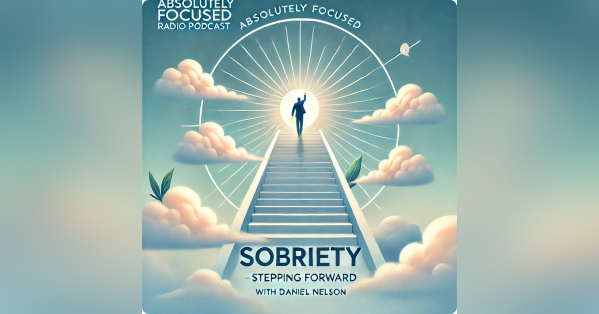 Season 2, Episode 33: Stepping into Sobriety: The Journey, the Challenges, and the Strength to Keep Climbing Season 2, Episode 33: Stepping into Sobriety: The Journey, the Challenges, and the Strength to Keep Climbing