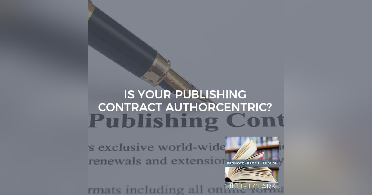 Is Your Publishing Contract Authorcentric? Is Your Publishing Contract Authorcentric?