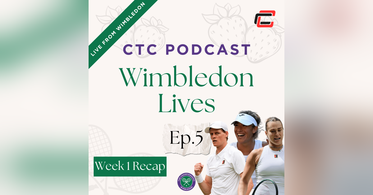 Wimbledon Lives Week 1 Recap W/ Tom Linley Wimbledon Lives Week 1 Recap W/ Tom Linley
