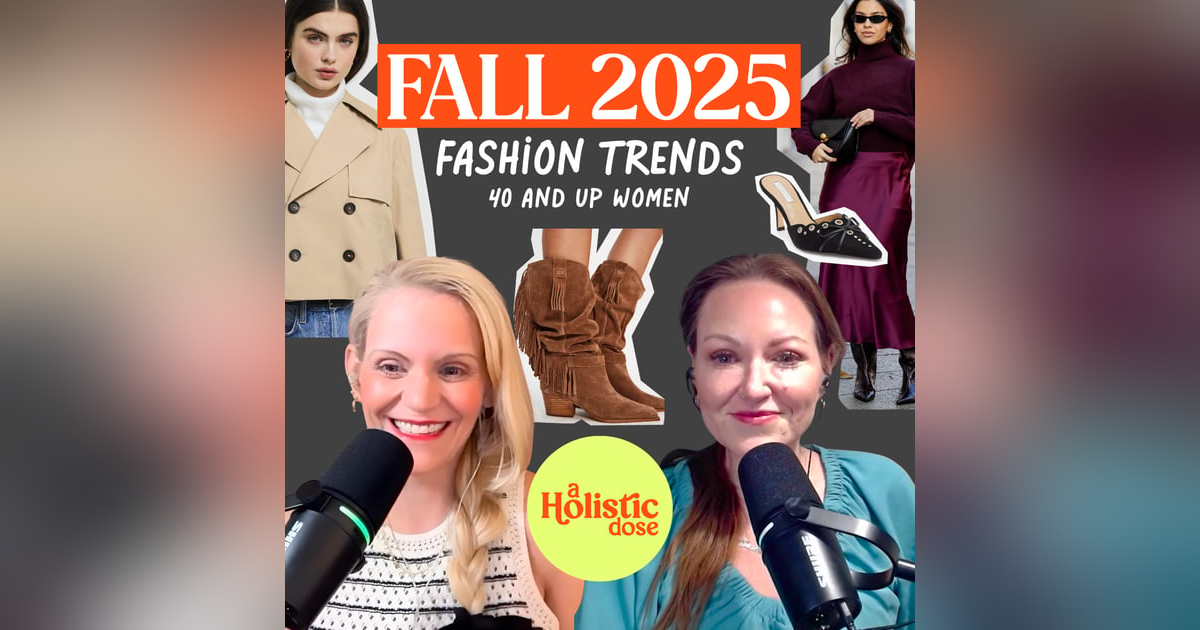 Fall 2025 Fashion Forecast for Women 40 and Up: Classic Styles Making a Comeback | EP 24 Fall 2025 Fashion Forecast for Women 40 and Up: Classic Styles Making a Comeback | EP 24