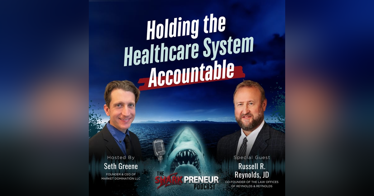 Episode 1270: Holding the Healthcare System Accountable with Russell R. Reynolds Episode 1270: Holding the Healthcare System Accountable with Russell R. Reynolds