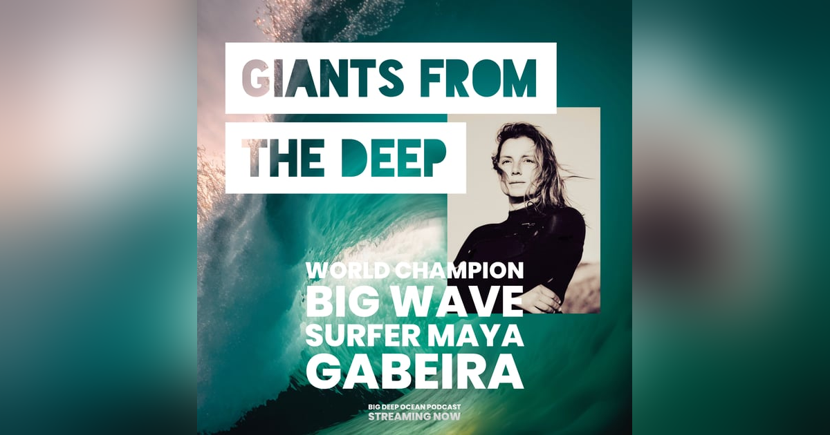 Giants From The Deep: World Champion Big Wave Surfer Maya Gabeira and the Challenge of Riding Mountains of the Sea Giants From The Deep: World Champion Big Wave Surfer Maya Gabeira and the Challenge of Riding Mountains of the Sea