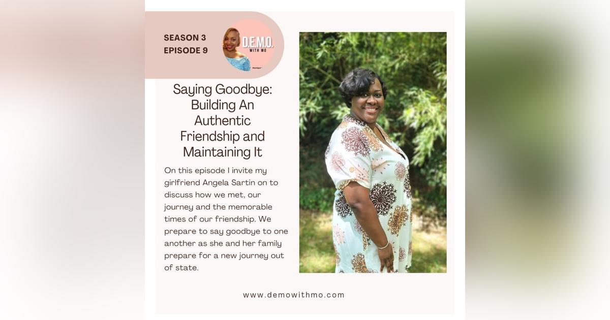 Saying Goodbye: Building An Authentic Friendship and Maintaining It Saying Goodbye: Building An Authentic Friendship and Maintaining It