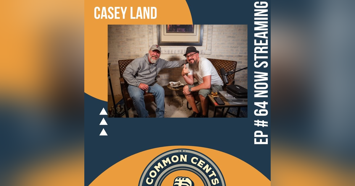 Casey Land on Mastery in Construction Management | Common Cents Podcast Casey Land on Mastery in Construction Management | Common Cents Podcast