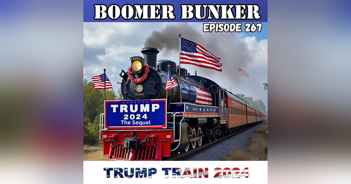 Trump Train 2024 | Episode 267 Trump Train 2024 | Episode 267