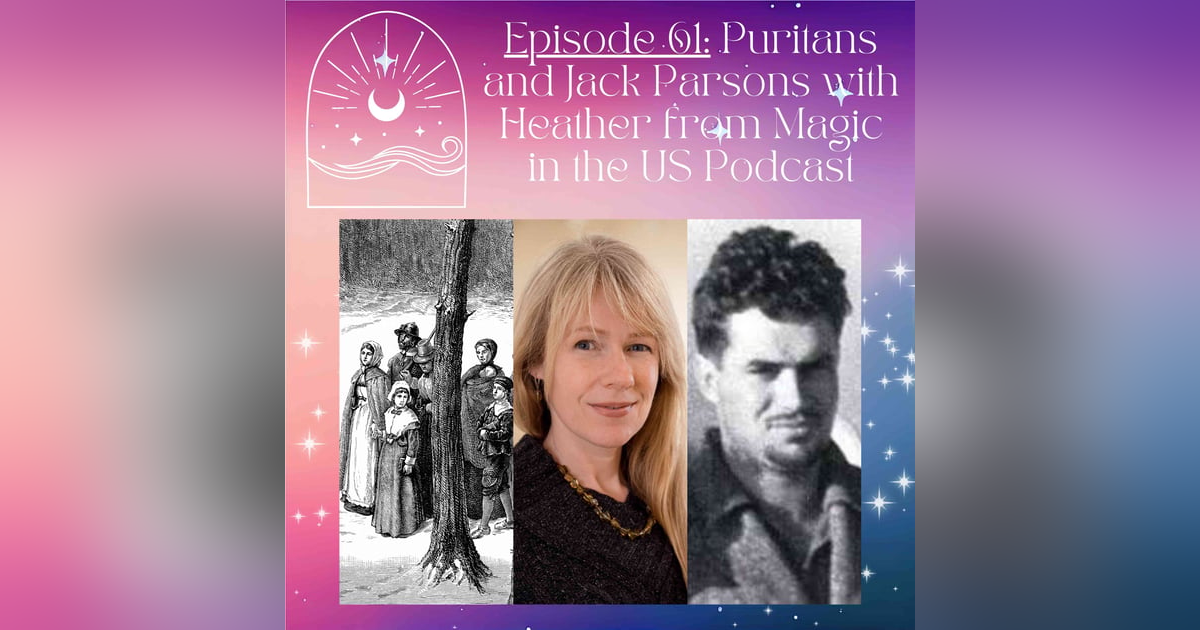 Puritans and Jack Parsons with Heather of Magic in the US Puritans and Jack Parsons with Heather of Magic in the US