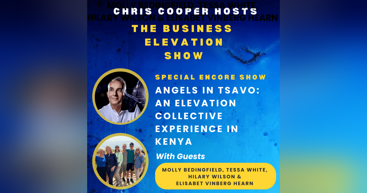 Special Encore Show: Angels in Tsavo - An Elevation Collective Experience in Kenya Special Encore Show: Angels in Tsavo - An Elevation Collective Experience in Kenya
