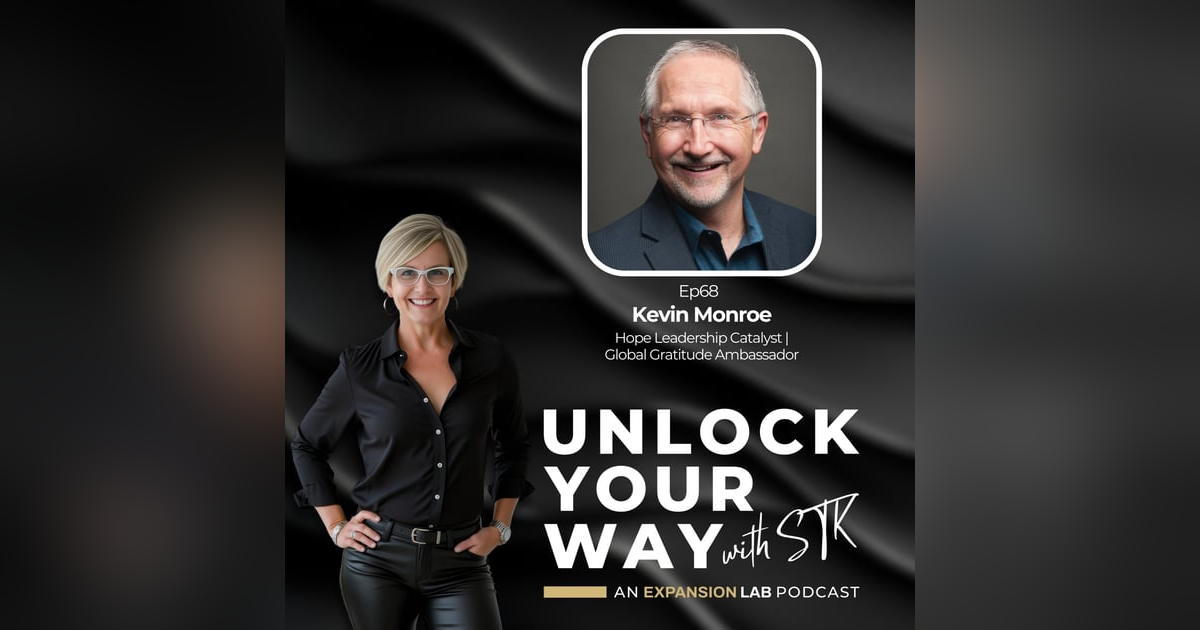 Ep68 Kevin Monroe - The Hope Science Framework: Why Your Best Breakthroughs Happen When You Stop Waiting Ep68 Kevin Monroe - The Hope Science Framework: Why Your Best Breakthroughs Happen When You Stop Waiting