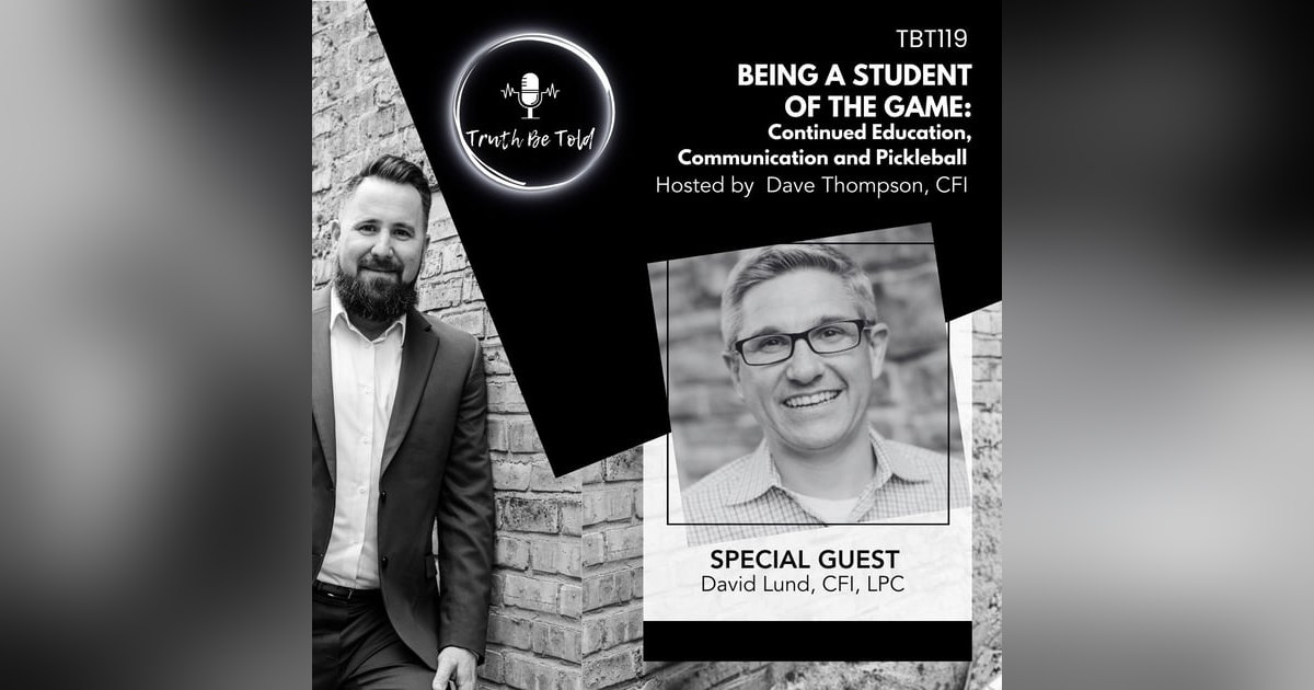 Being a Student of the Game. Continued Education, Communication and Pickleball with David Lund, CFI, LPC Being a Student of the Game. Continued Education, Communication and Pickleball with David Lund, CFI, LPC