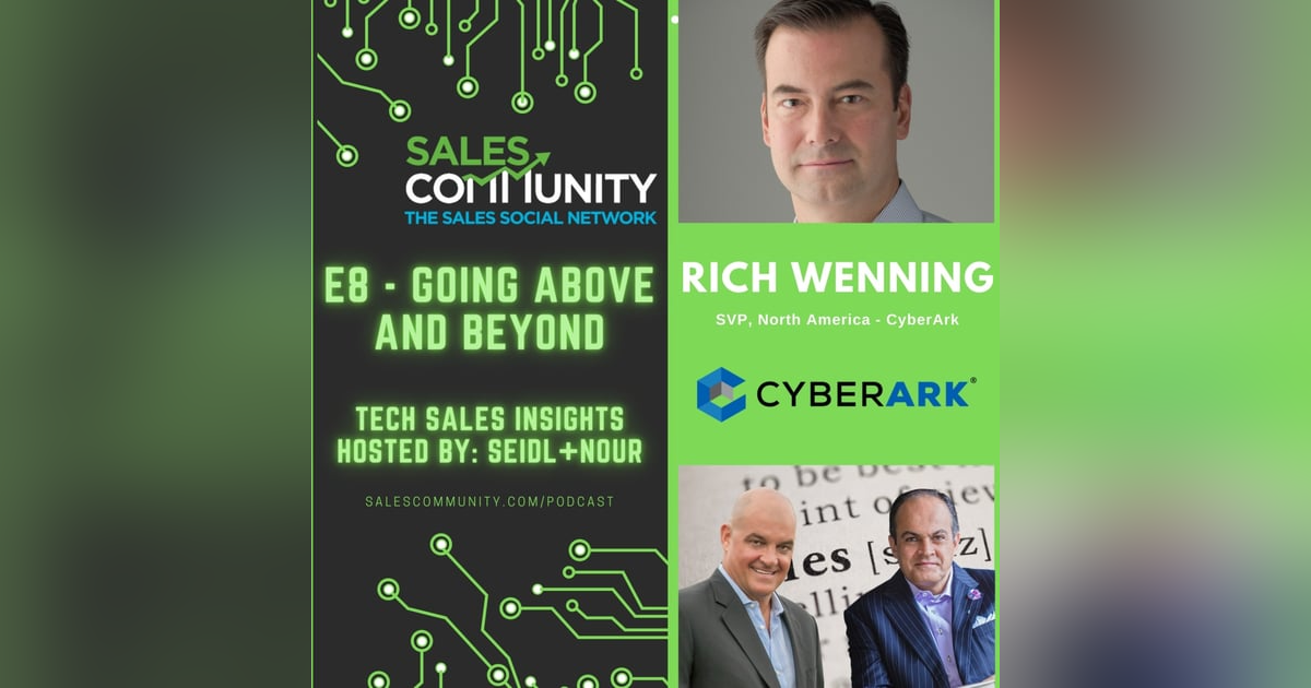 E8 - Going Above and Beyond with Rich Wenning, CyberArk E8 - Going Above and Beyond with Rich Wenning, CyberArk