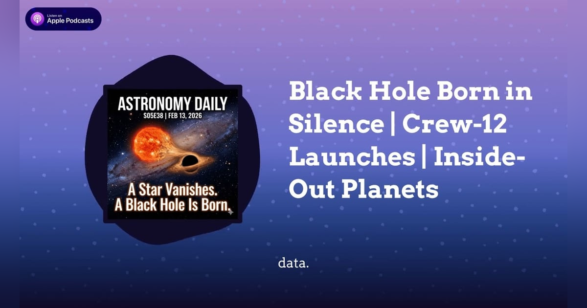 Black Hole Born in Silence | Crew-12 Launches | Inside-Out Planets Black Hole Born in Silence | Crew-12 Launches | Inside-Out Planets