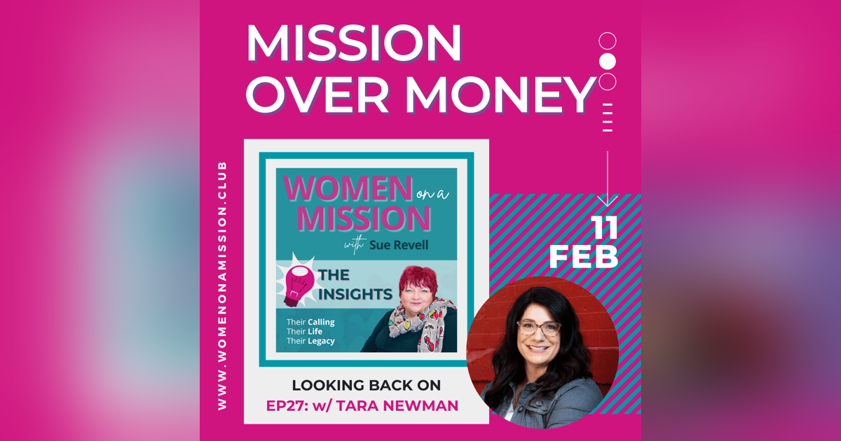 Episode 28: Looking back on "Mission over Money" with Tara Newman Episode 28: Looking back on "Mission over Money" with Tara Newman