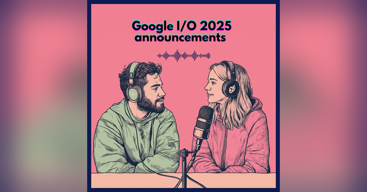 #66. Google I/O 2025 announcements #66. Google I/O 2025 announcements
