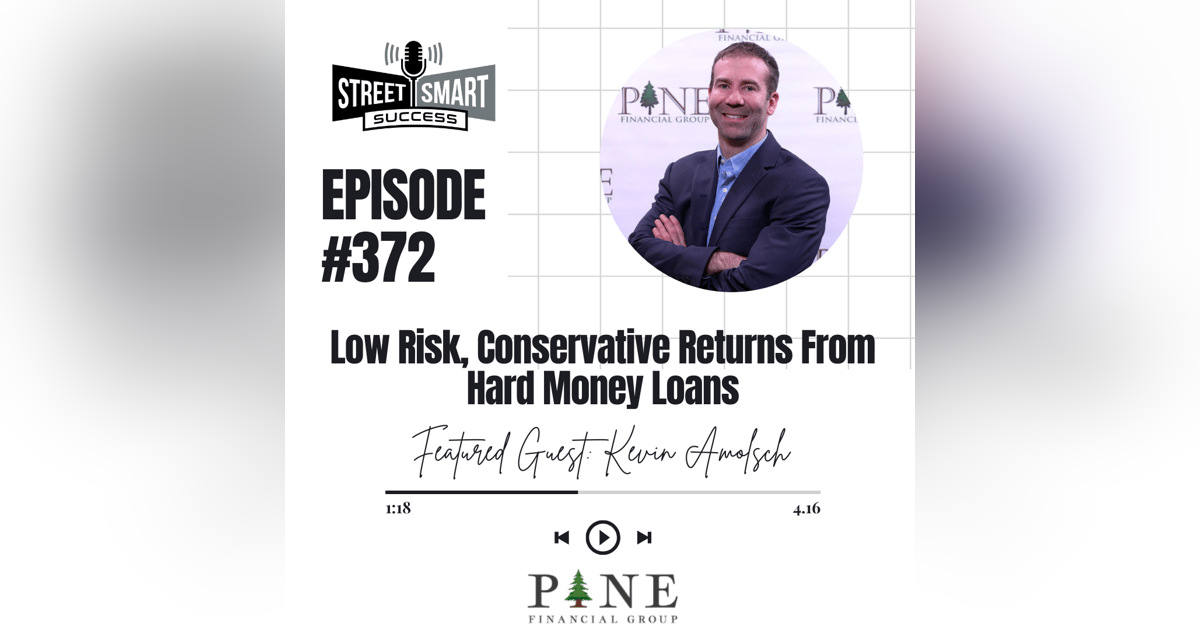 372: Low Risk, Conservative Returns From Hard Money Loans 372: Low Risk, Conservative Returns From Hard Money Loans