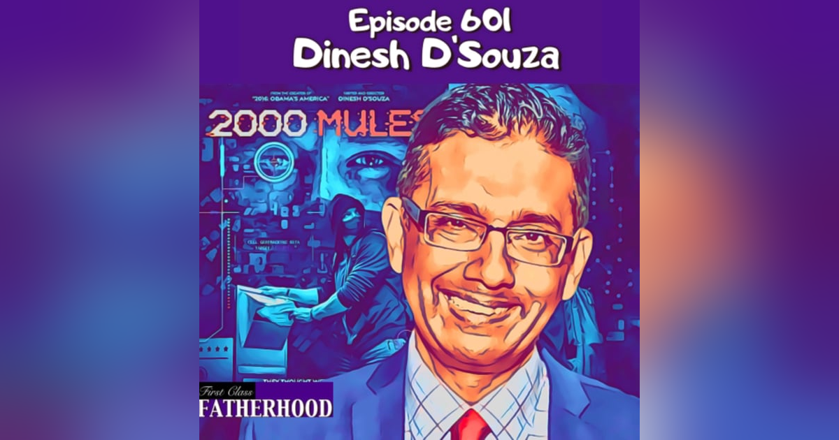 #601 Dinesh D’Souza #601 Dinesh D’Souza