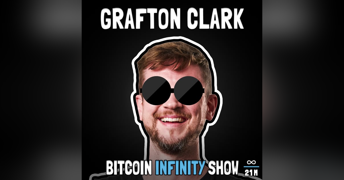 The Power of Peer-to-Peer with Grafton Clark - Bitcoin Infinity Show #122 The Power of Peer-to-Peer with Grafton Clark - Bitcoin Infinity Show #122