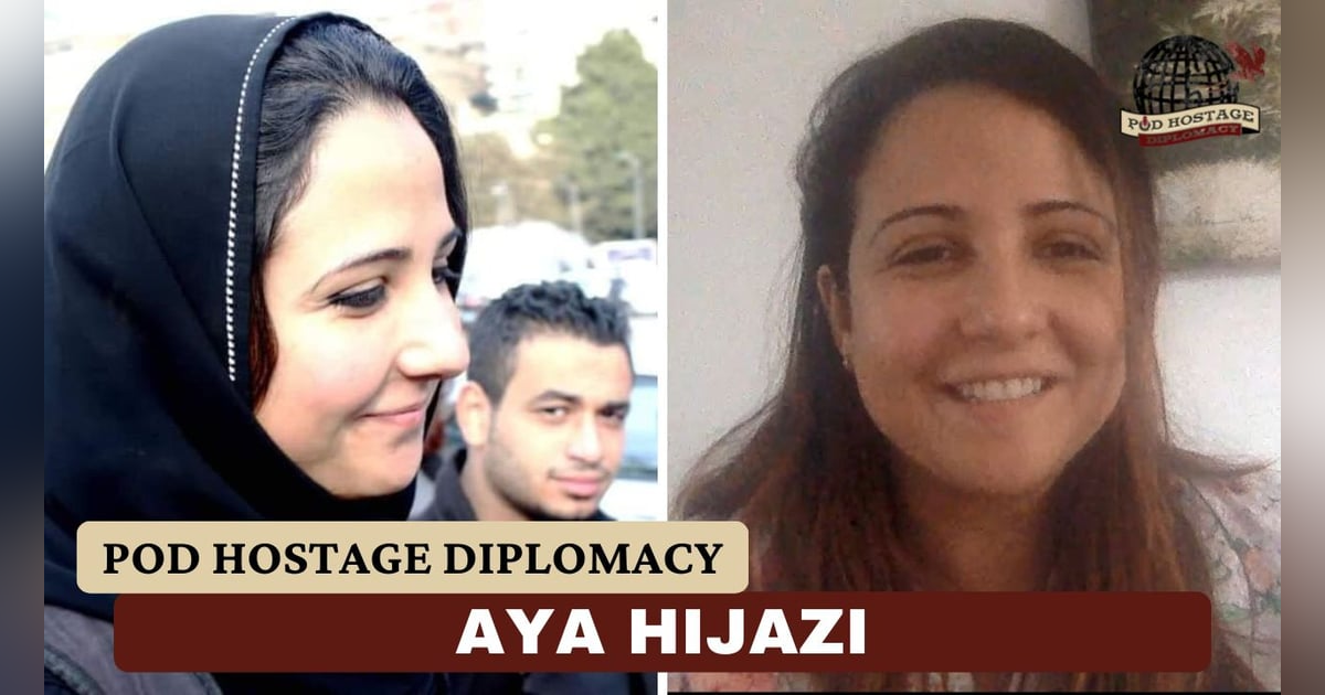 Aya Hijazi, American citizen and humanitarian previously held in Egypt | Pod Hostage Diplomacy Aya Hijazi, American citizen and humanitarian previously held in Egypt | Pod Hostage Diplomacy