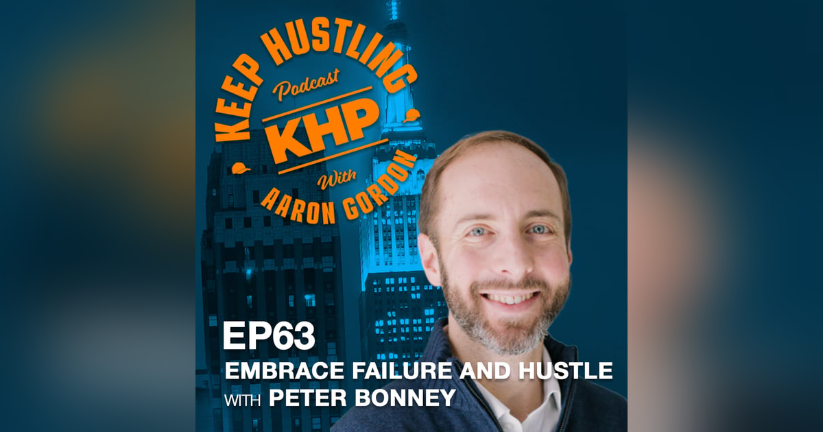 Embrace Failure and Hustle with Peter Bonney Embrace Failure and Hustle with Peter Bonney