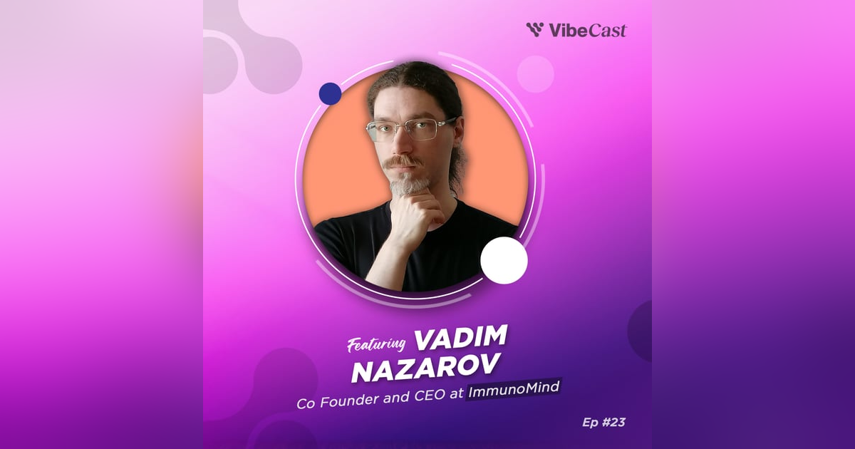 Ep. 23: Vadim Nazarov on How AI Can Help the Drug Discovery Process Ep. 23: Vadim Nazarov on How AI Can Help the Drug Discovery Process