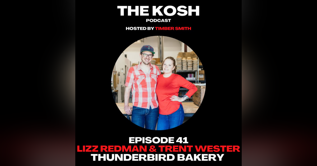 Episode 41: Lizz Redman & Trent Wester - Thunderbird Bakery Episode 41: Lizz Redman & Trent Wester - Thunderbird Bakery