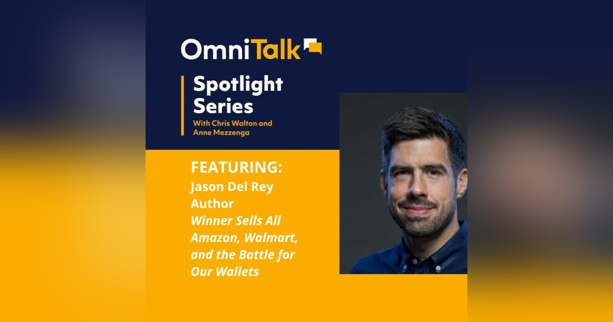 Spotlight Series | Jason Del Rey & Winner Sells All: Amazon, Walmart, And The Battle For Our Wallets Spotlight Series | Jason Del Rey & Winner Sells All: Amazon, Walmart, And The Battle For Our Wallets