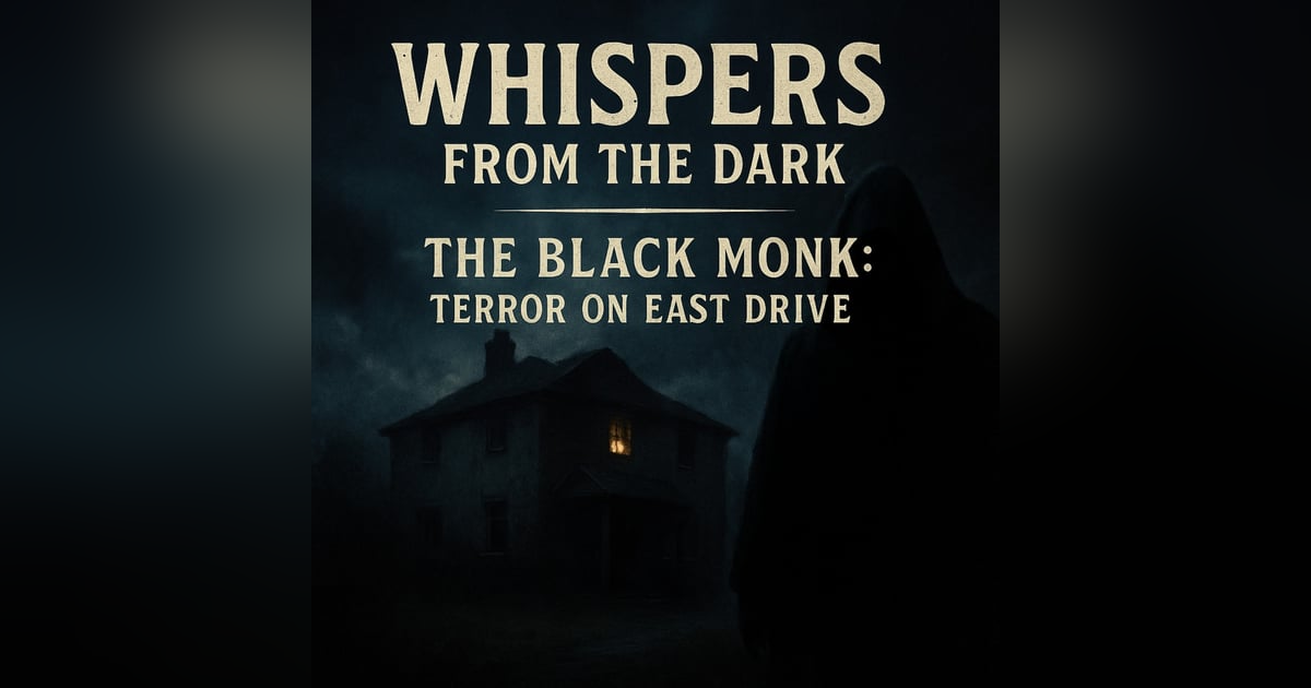 The Black Monk: Terror on East Drive The Black Monk: Terror on East Drive