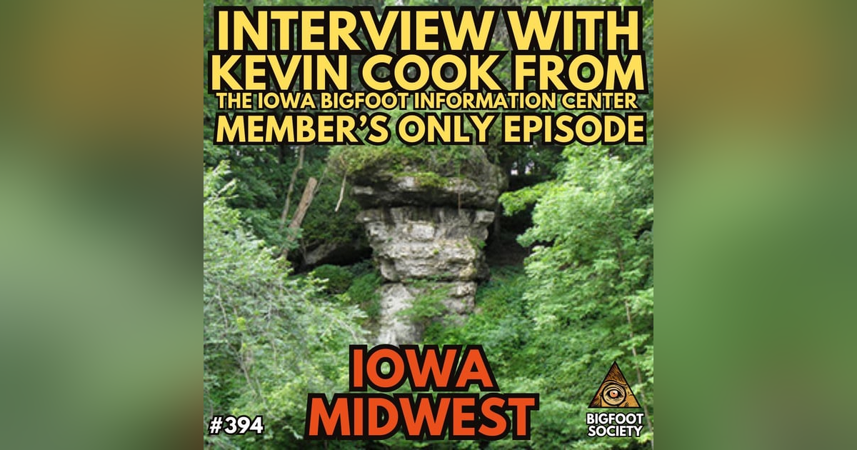 Kevin Cook from the Iowa Bigfoot Information Center INTERVIEW (Member's Only) Kevin Cook from the Iowa Bigfoot Information Center INTERVIEW (Member's Only)