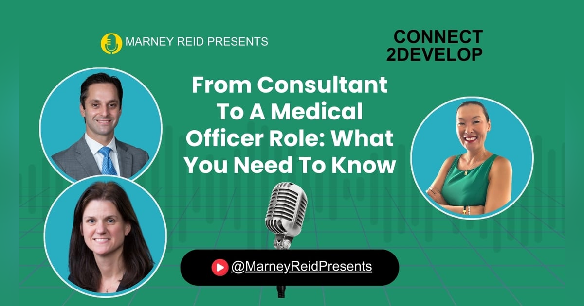 From Consultant to A Medical Officer Role: What You Need To Know with Dr. Michael Ast, Ann Roen, and Marney Reid From Consultant to A Medical Officer Role: What You Need To Know with Dr. Michael Ast, Ann Roen, and Marney Reid