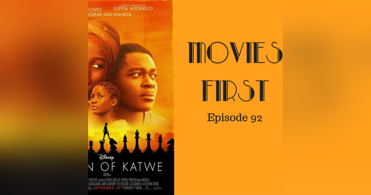 94: Queen of Katwe (A true story) - Movies First with Alex First & Chris Coleman Episode 92 94: Queen of Katwe (A true story) - Movies First with Alex First & Chris Coleman Episode 92
