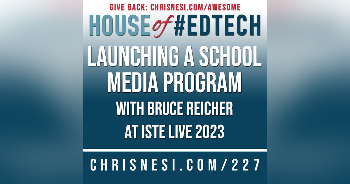 Launching a School Media Program with Bruce Reicher - HoET227 Launching a School Media Program with Bruce Reicher - HoET227