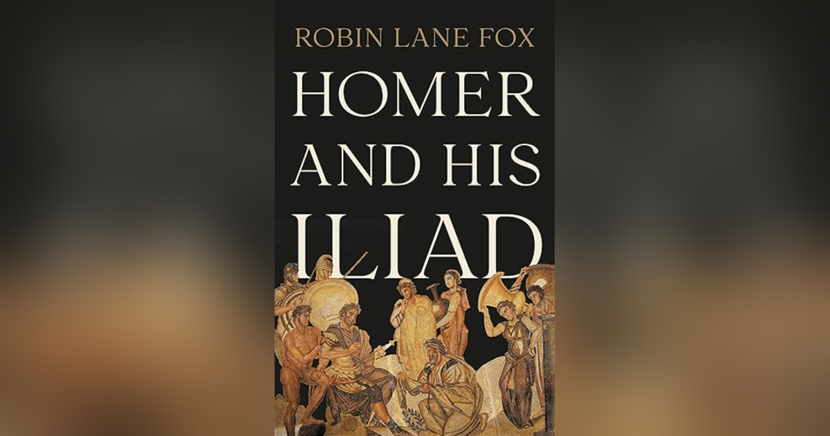 561 Homer and His Iliad (with Robin Lane Fox) | A Quick Hit of Witches (with Katherine Howe) 561 Homer and His Iliad (with Robin Lane Fox) | A Quick Hit of Witches (with Katherine Howe)