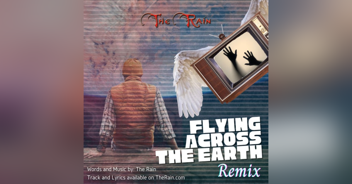 Flying Across The Earth - Remix Flying Across The Earth - Remix
