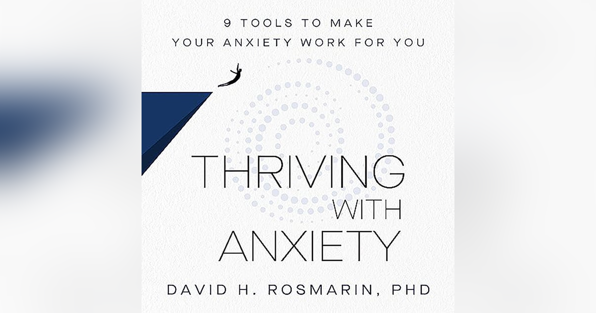 Turn Anxiety into Strength with Dr. David Rosmarin Turn Anxiety into Strength with Dr. David Rosmarin