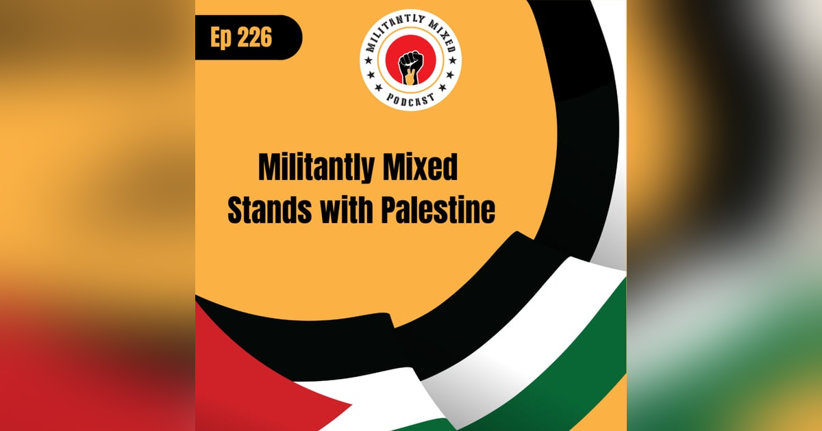 Militantly Mixed Stands with Palestine Militantly Mixed Stands with Palestine