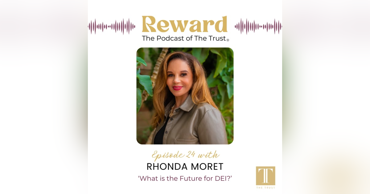 “What is the Future for DEI?” with Rhonda Moret – Reward Podcast Episode 24 “What is the Future for DEI?” with Rhonda Moret – Reward Podcast Episode 24