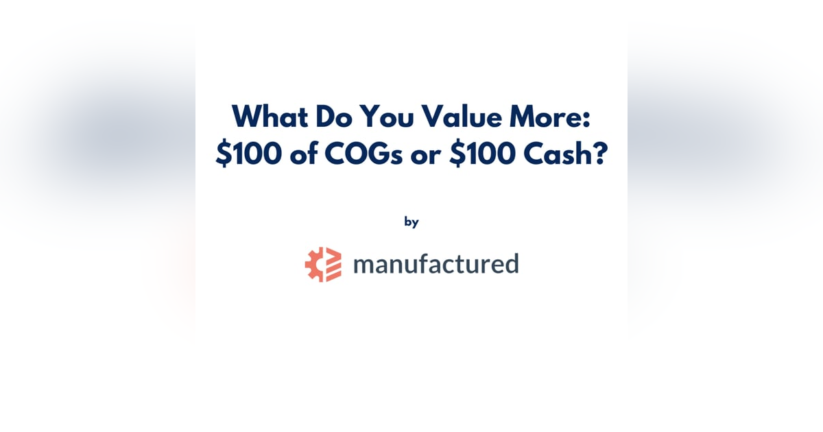 $100 of Inventory or $100 Cash? What Do You Value More $100 of Inventory or $100 Cash? What Do You Value More