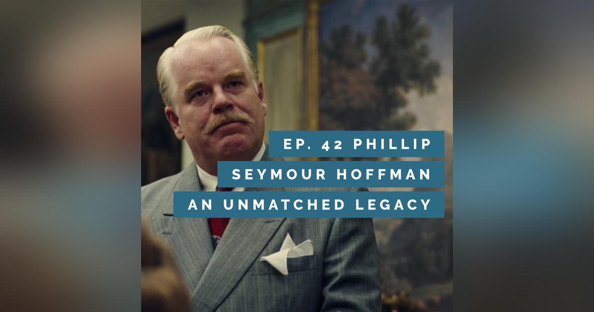For Frodo Podcast Ep.42 Phillip Seymour Hoffman- An Unmatched Legacy For Frodo Podcast Ep.42 Phillip Seymour Hoffman- An Unmatched Legacy