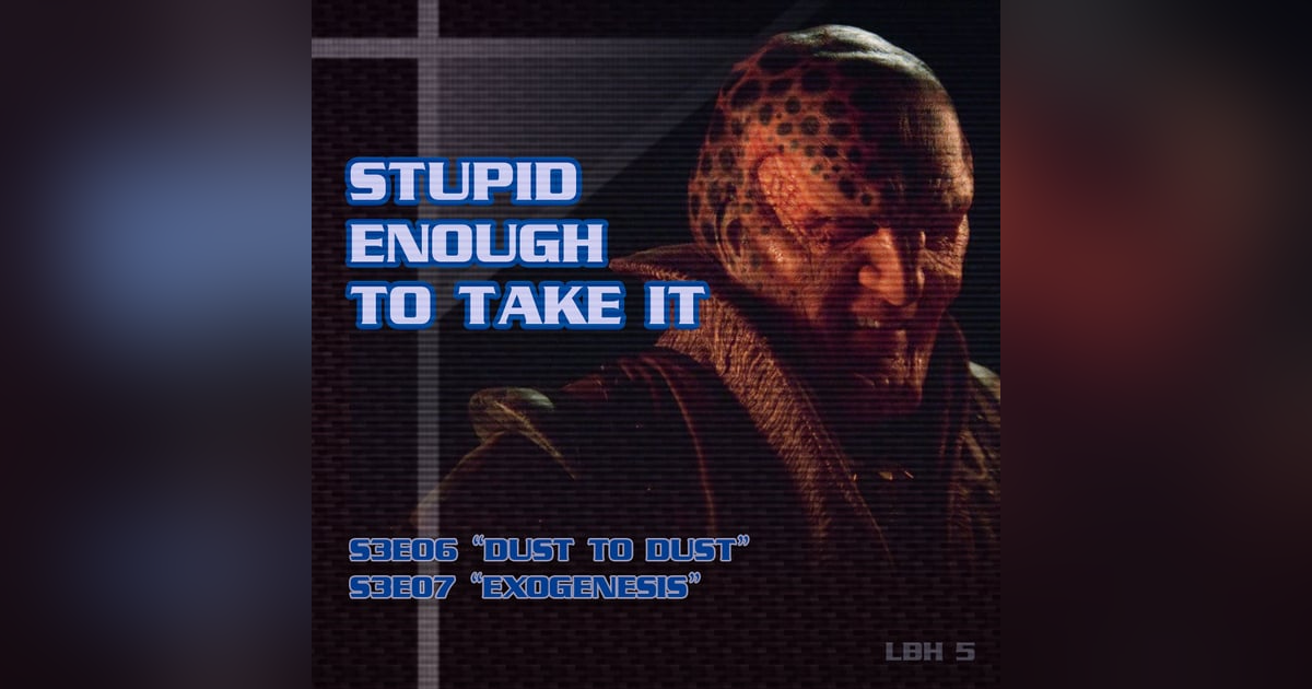 #5 – Stupid Enough to Take It (DUST TO DUST, EXOGENESIS) #5 – Stupid Enough to Take It (DUST TO DUST, EXOGENESIS)