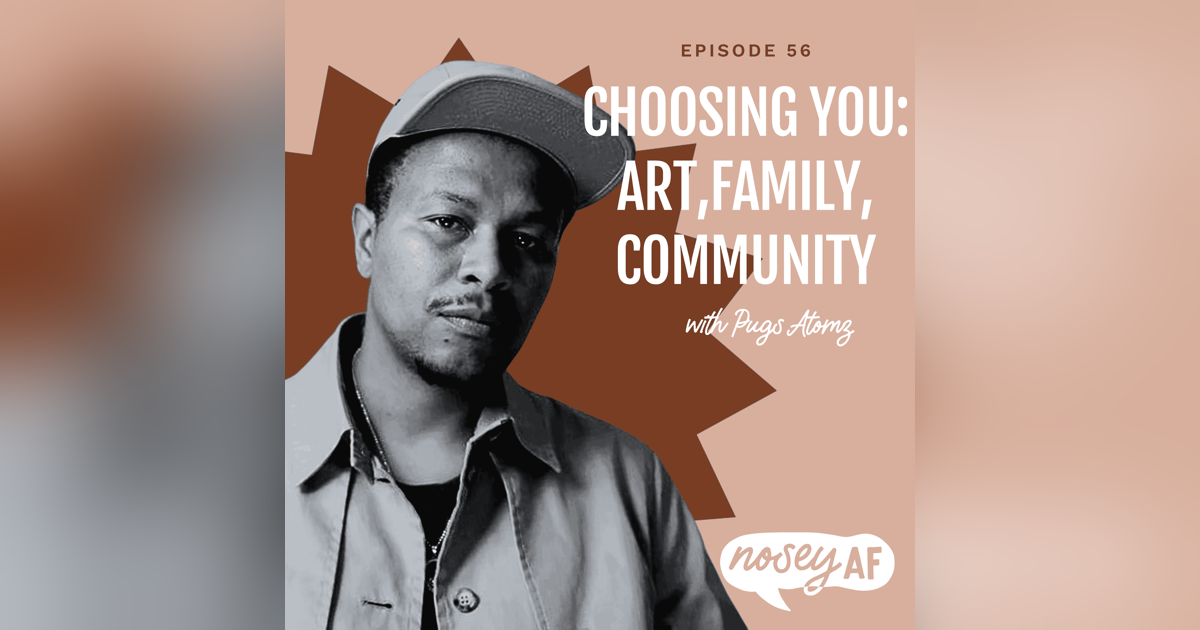 Choosing You: Art, Family, Community with Pugs Atomz Choosing You: Art, Family, Community with Pugs Atomz