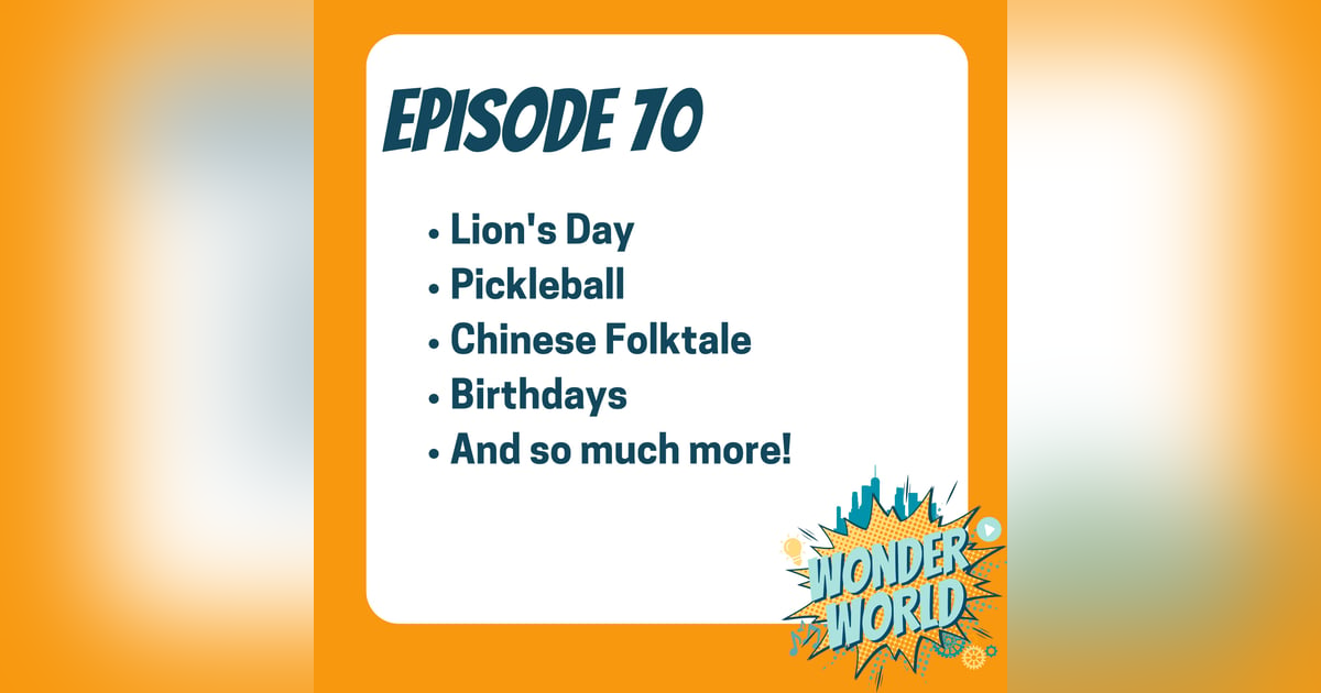 Wonder World Podcast Monday, August 5 Wonder World Podcast Monday, August 5