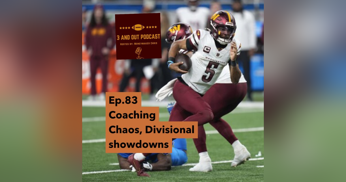 3 and Out Podcast Ep.83-Coaching Chaos, Divisional Showdowns 3 and Out Podcast Ep.83-Coaching Chaos, Divisional Showdowns