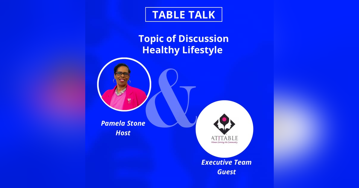 Table Talk: Navigating a Healthy Lifestyle with NonProfit At The Table Table Talk: Navigating a Healthy Lifestyle with NonProfit At The Table