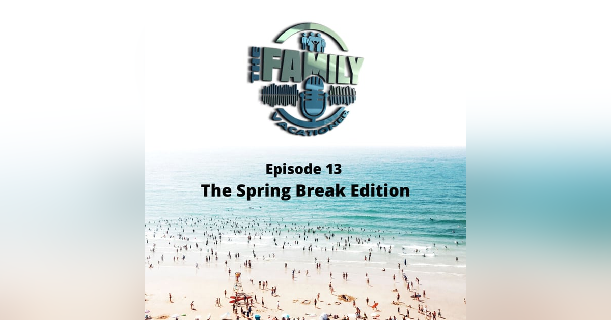 Spring Break Travel | Family-Friendly Destinations and Tips Spring Break Travel | Family-Friendly Destinations and Tips