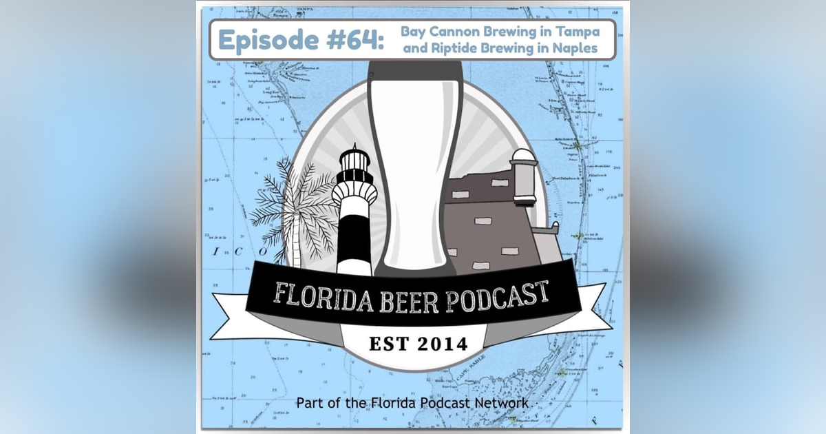 Florida Beer Podcast - Episode 64: Curtain Up at Bay Cannon Brewing in Tampa and a Visit to Riptide Brewing in Naples Florida Beer Podcast - Episode 64: Curtain Up at Bay Cannon Brewing in Tampa and a Visit to Riptide Brewing in Naples