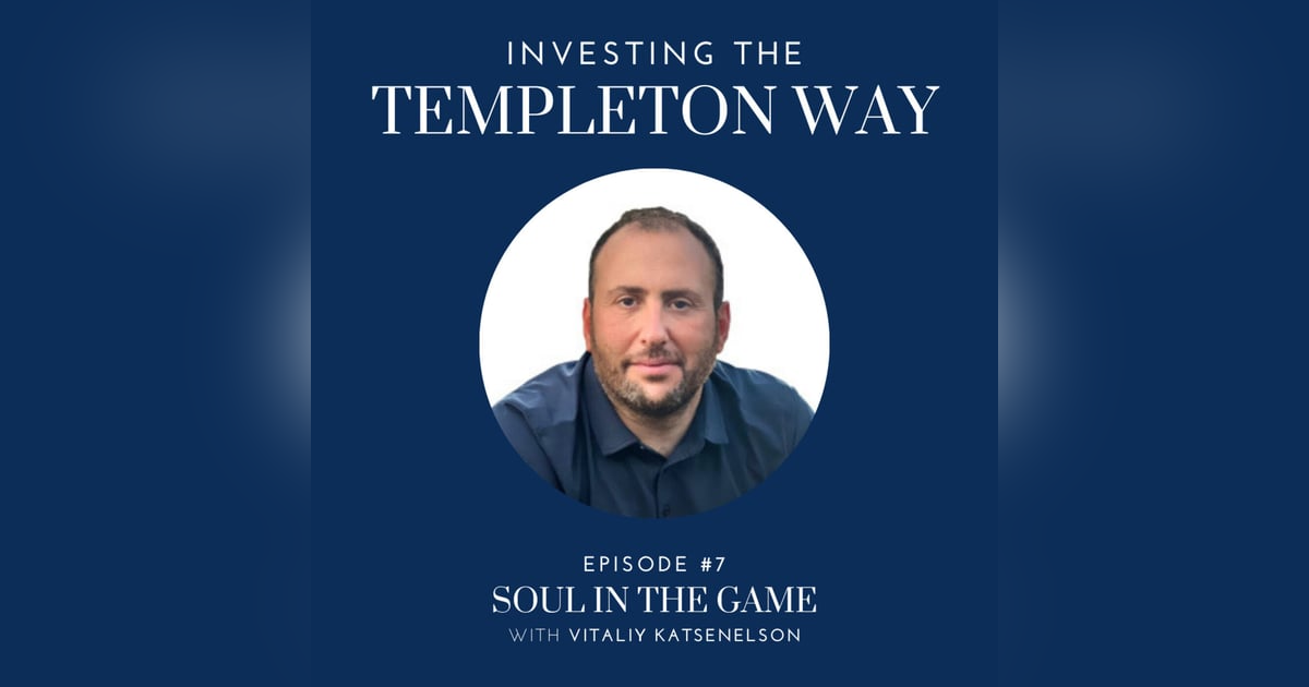 7: Vitaliy Katsenelson on Soul in the Game 7: Vitaliy Katsenelson on Soul in the Game