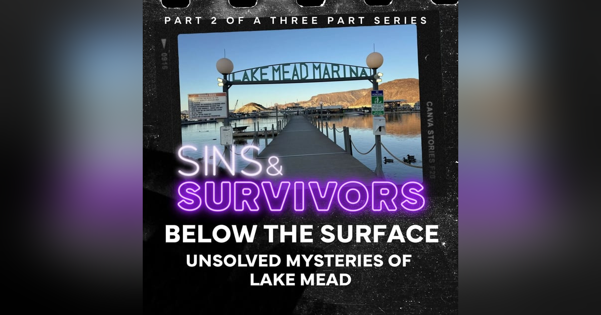 Below The Surface - the Unsolved Mysteries of Lake Mead - Part 2 Below The Surface - the Unsolved Mysteries of Lake Mead - Part 2