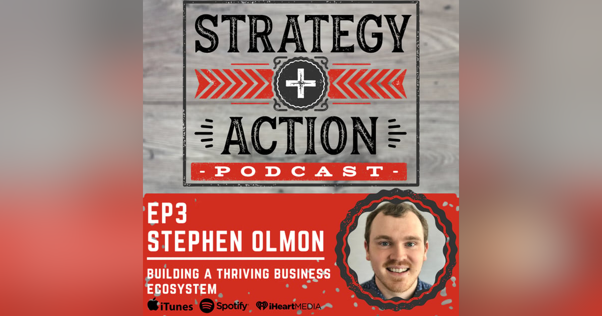 Ep3 Stephen Olmon - Building a Thriving Business Ecosystem Ep3 Stephen Olmon - Building a Thriving Business Ecosystem